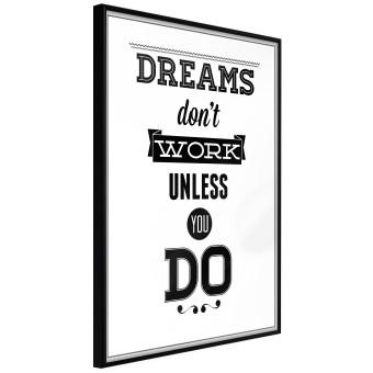 Dreams Don't Work Unless You Do [Poster]