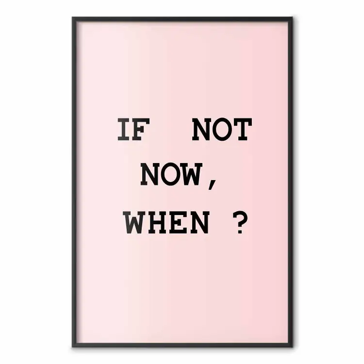 Si no ahora, ¿cuándo? - textos negros en inglés sobre fondo rosa