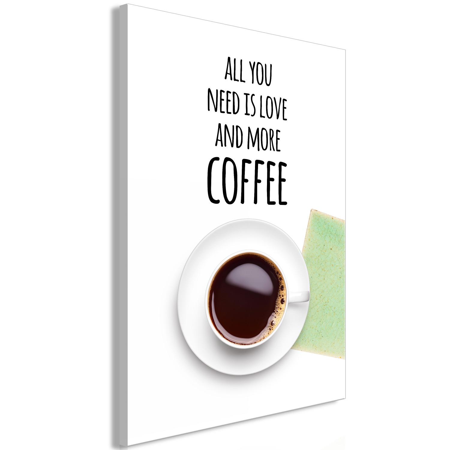 Cuadro Se sirve café - en inglés dice All You Need Is .. con una taza de café