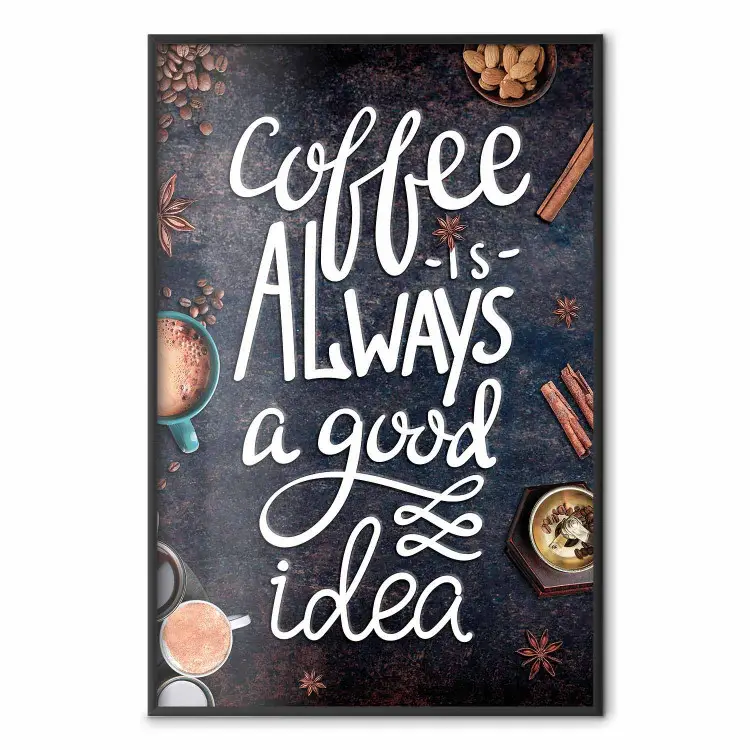 Coffe Is Always a Good Idea - textos blancos en inglés y especias